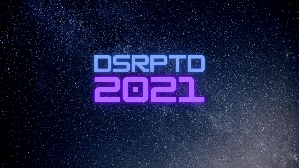 Startups, Scaleups, Investors, and Govs get all the benefits at DSRPTD 2021